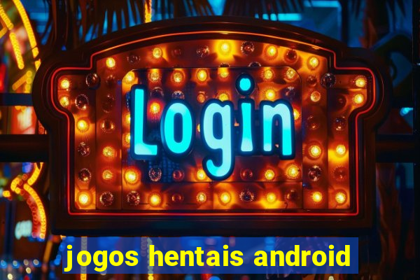 jogos hentais android